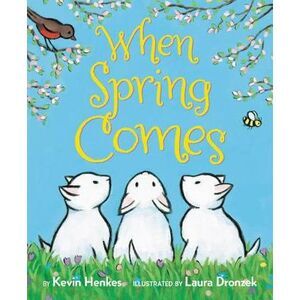When Spring Comes: An Easter and Springtime Book for Kids -- Kevin Henkes